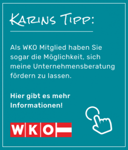 Als WKO Mitglied haben Sie sogar die Möglichkeit, sich Karin Kiendler Unternehmensberatung fördern zu lassen.